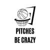 Pitches Be Crazy SVG, PNG, JPG, PDF Files