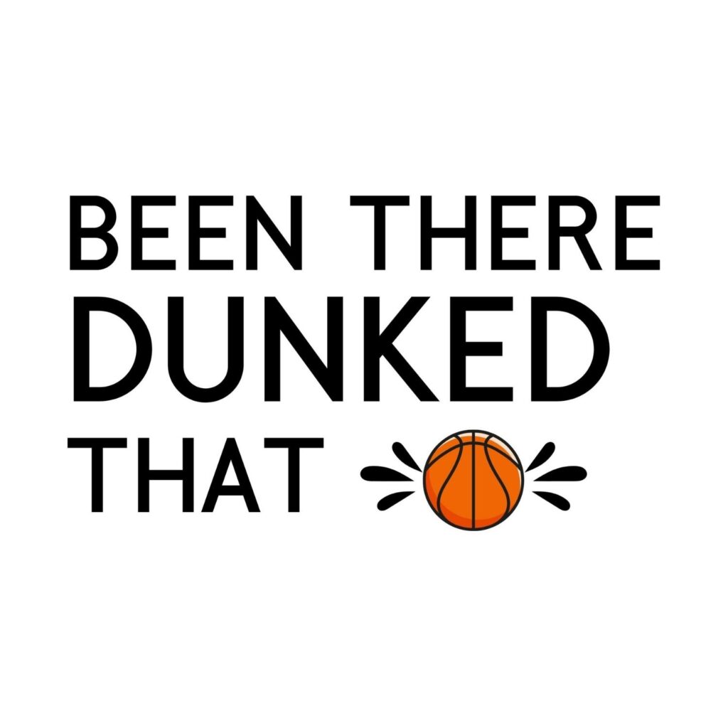 Been There Dunked That SVG, PNG, JPG, PDF Files | Craftpi