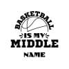 Basketball Is My Middle Name SVG, PNG, JPG, PDF Files