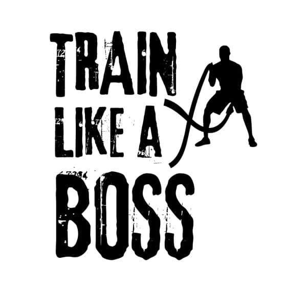 Train Like A Boss SVG, PNG, JPG, PDF Files