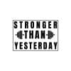 Stronger Than Yesterday SVG, PNG, JPG, PDF Files