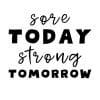 Sore Today Strong Tomorrow SVG, PNG, JPG, PDF Files