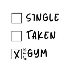 Single Taken At The Gym Select SVG, PNG, JPG, PDF Files