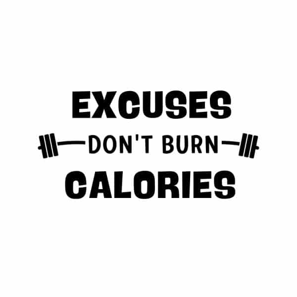 Excuses Don't Burn Calories SVG, PNG, JPG, PDF Files