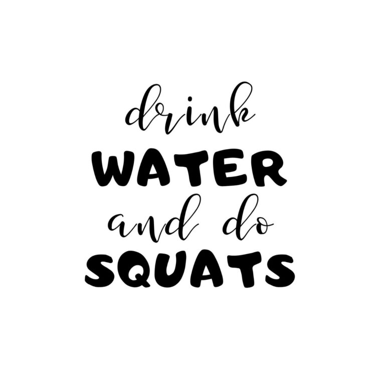 Drink Water And Do Squats SVG, PNG, JPG, PDF Files