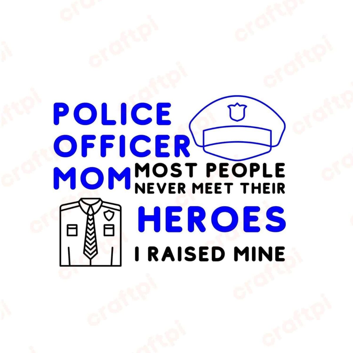 Police Officer Mom Quote SVG, PNG, JPG, PDF Files