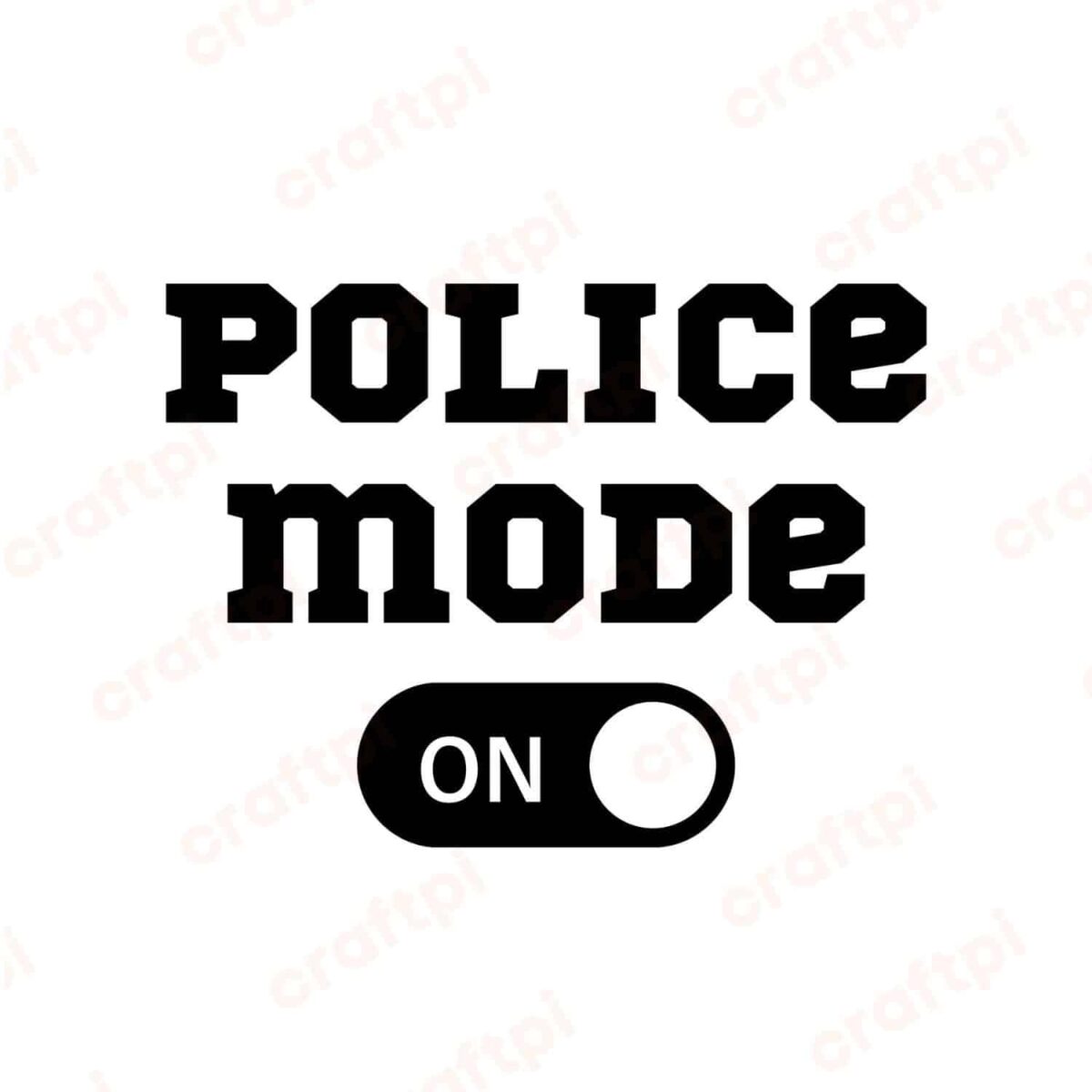 Police Mode On SVG, PNG, JPG, PDF Files