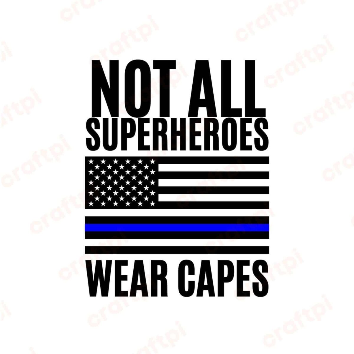 Not All Superheroes Wear Capes SVG, PNG, JPG, PDF Files