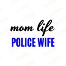 Mom Life Police Wife SVG, PNG, JPG, PDF Files