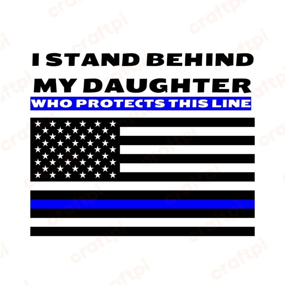 I Stand Behind My Daughter Who Protects This Line SVG, PNG, JPG, PDF Files