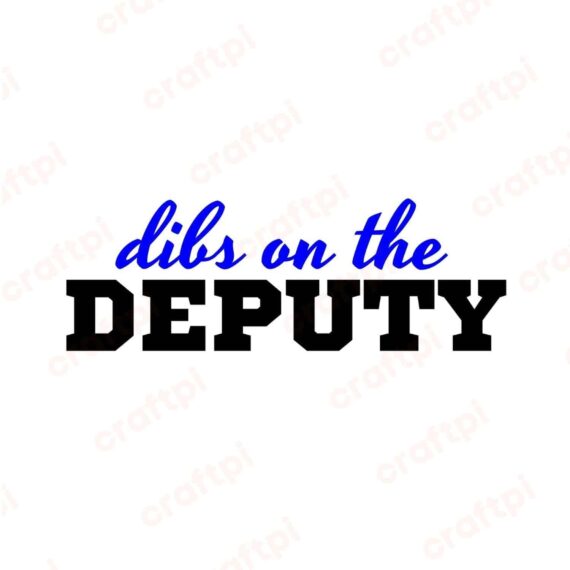 Dibs On The Deputy SVG, PNG, JPG, PDF Files