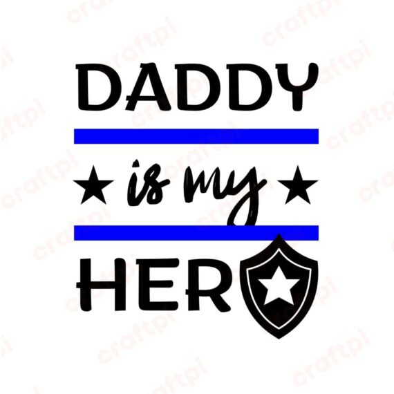 Daddy Is My Hero SVG, PNG, JPG, PDF Files