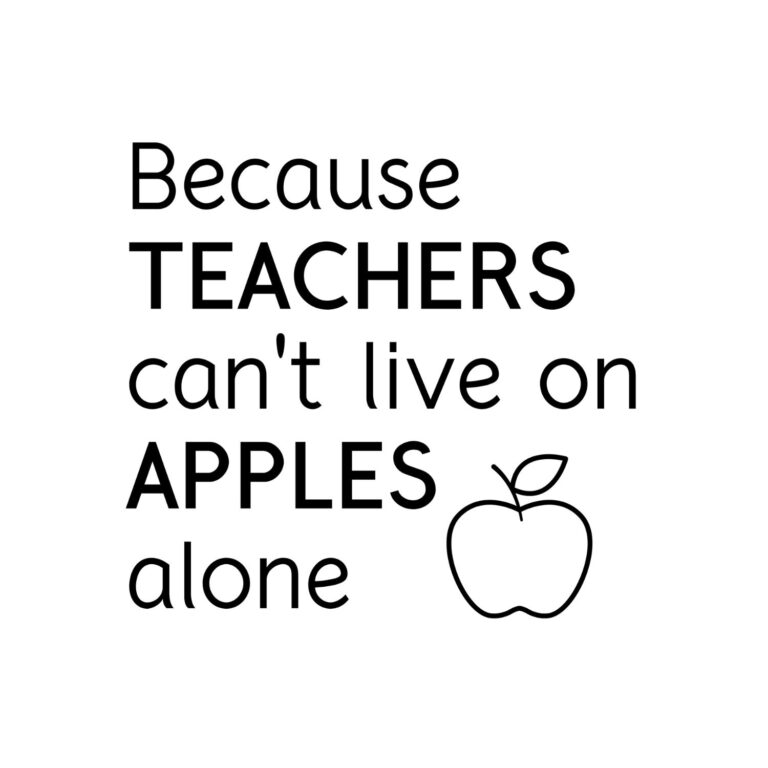 Because Teachers Can't Live On Apples Alone SVG, PNG, JPG, PDF Files