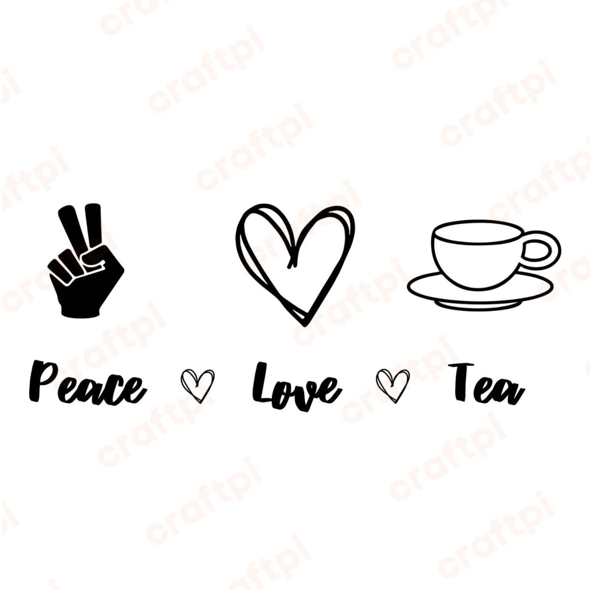 Peace Love Tea SVG, PNG, JPG, PDF Files