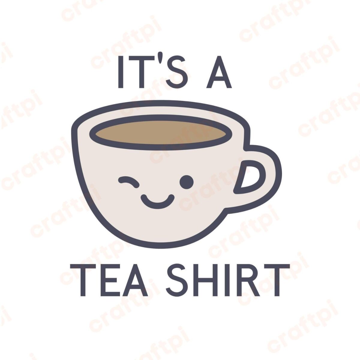 It's A Tea Shirt SVG, PNG, JPG, PDF Files