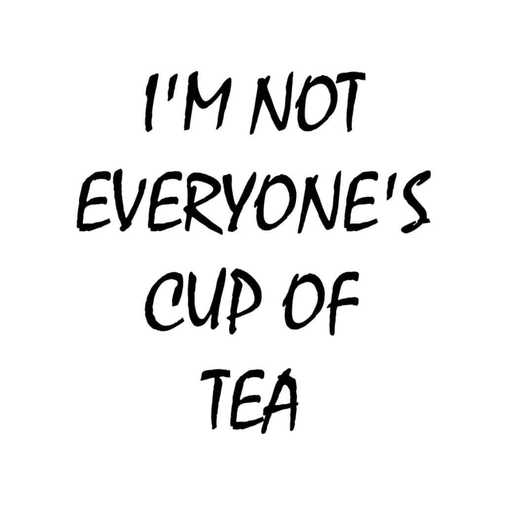 i-am-not-everyone-s-cup-of-tea-svg-png-jpg-pdf-files-craftpi