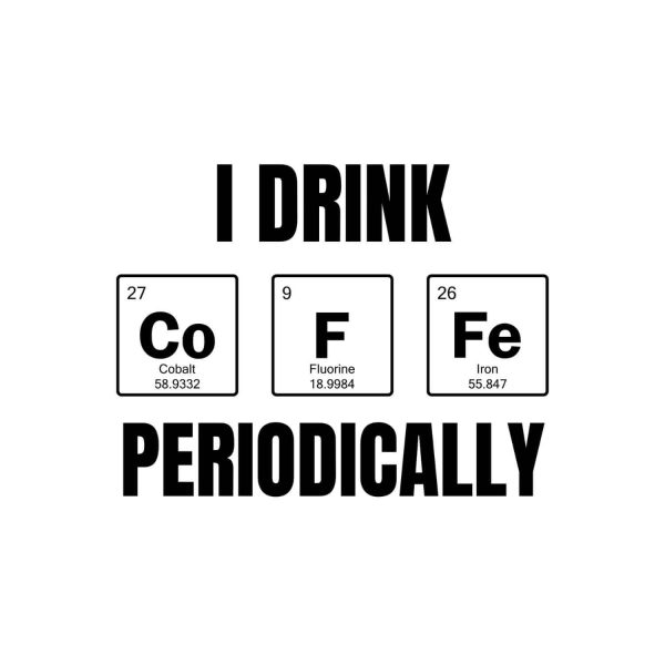 I Drink Coffee Periodically SVG, PNG, JPG, PDF Files