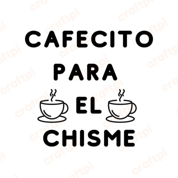 Cafecito Para El Chisme SVG, PNG, JPG, PDF Files