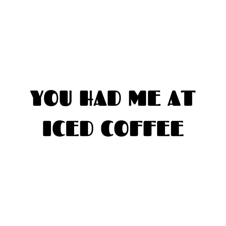 You Had Me At Iced Coffee SVG, PNG, JPG, PDF Files