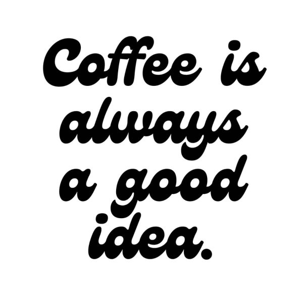 Coffee Is Always A Good Idea 2 SVG, PNG, JPG, PDF Files
