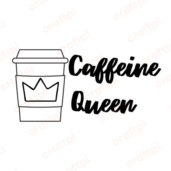 Caffeine Queen SVG, PNG, JPG, PDF Files