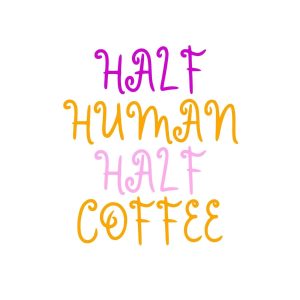 Half Human Half Coffee SVG, PNG, JPG, PDF Files