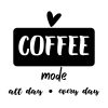 Coffee Mode All Day Every Day 2 SVG, PNG, JPG, PDF Files