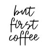 But First Coffee Handwritten SVG, PNG, JPG, PDF Files