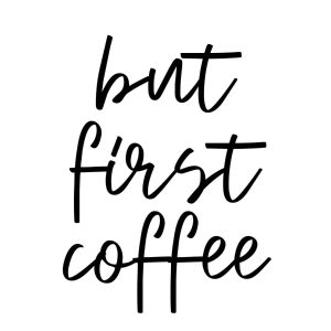 But First Coffee Handwritten SVG, PNG, JPG, PDF Files