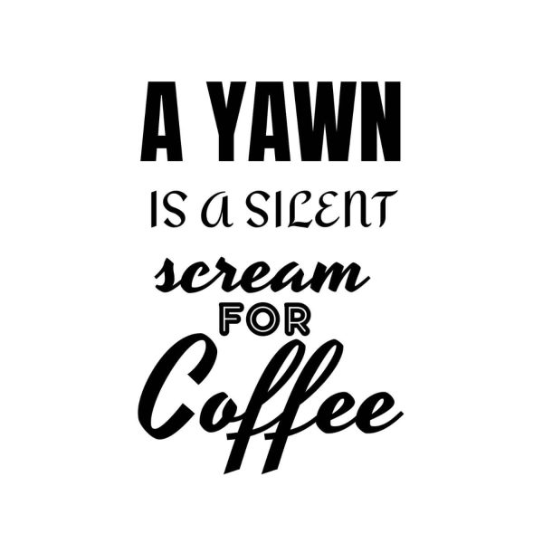 A Yawn Is A Silent Scream For Coffee SVG, PNG, JPG, PDF Files