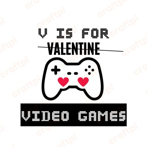 V Is For Video Games SVG, PNG, JPG, PDF Files