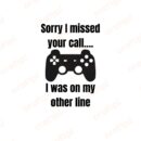 Sorry I Missed Your Call I Was On My Other Line SVG, PNG, JPG, PDF Files