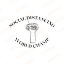 Social Distancing World Champ SVG, PNG, JPG, PDF Files