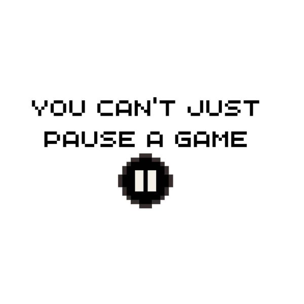 Pixel You Can't Just Pause A Game SVG, PNG, JPG, PDF Files