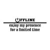 Offline Enjoy My Presence For A Limited Time SVG, PNG, JPG, PDF Files