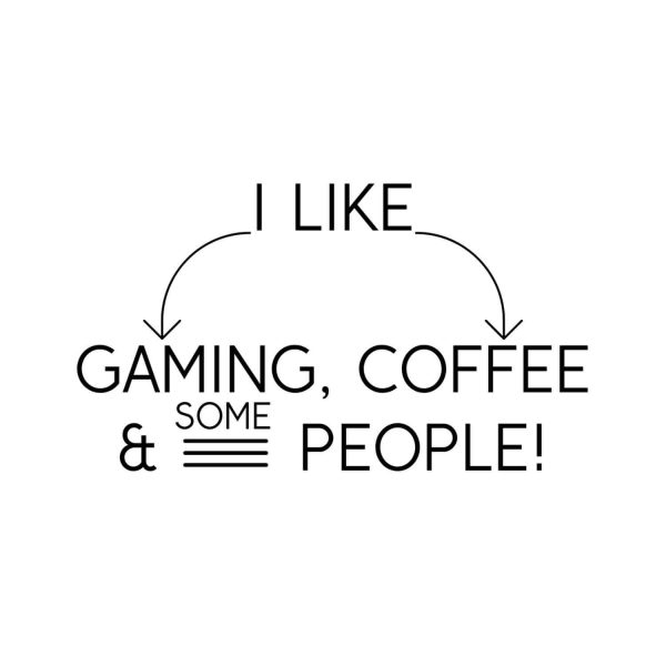 I Like Gaming Coffee And Some People SVG, PNG, JPG, PDF Files