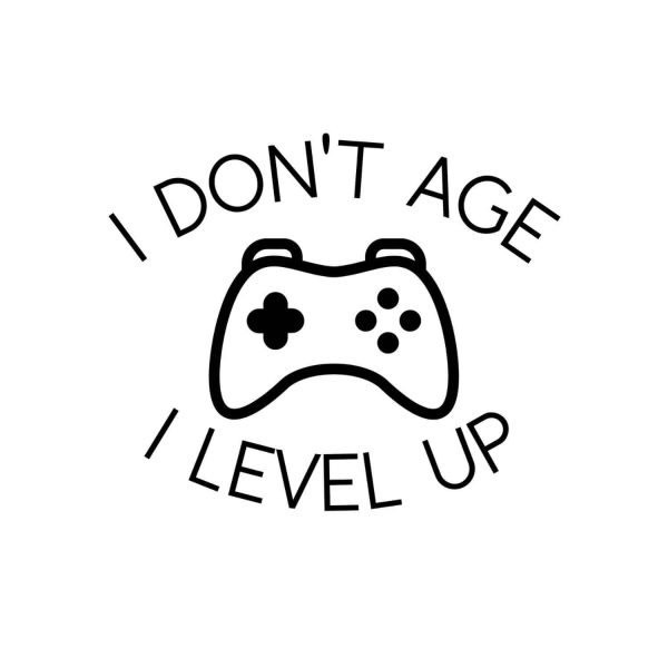 I Don't Age I Level Up SVG, PNG, JPG, PDF Files