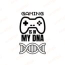 Gaming Is In My Dna SVG, PNG, JPG, PDF Files