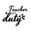 Teacher Off Duty 2 SVG, PNG, JPG, PDF Files