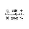Math The Only Subject That Counts SVG, PNG, JPG, PDF Files