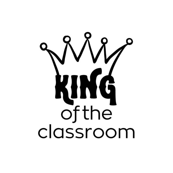 King Of The Classroom SVG, PNG, JPG, PDF Files