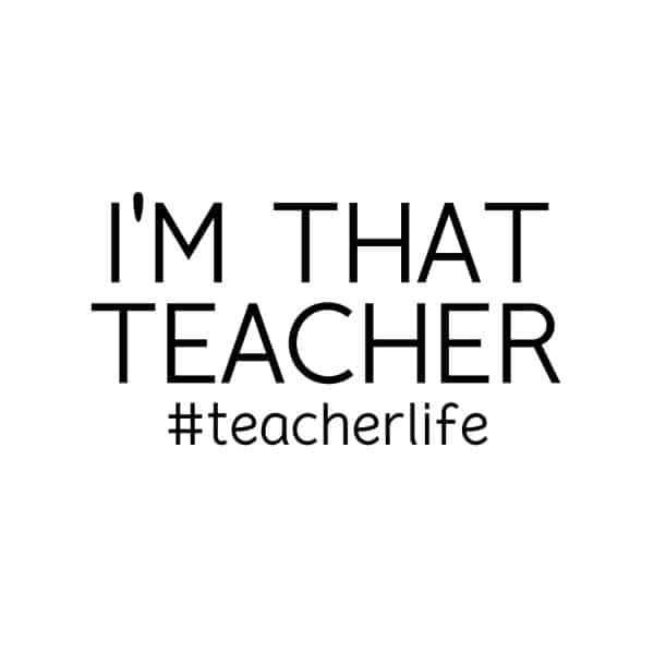 I am That Teacher Teacher Life SVG, PNG, JPG, PDF Files