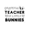 Grateful Teacher Of Little Bunnies SVG, PNG, JPG, PDF Files