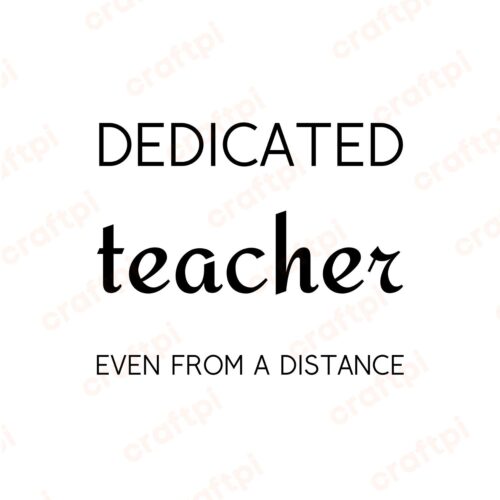 Dedicated Teacher Even From A Distance SVG, PNG, JPG, PDF Files