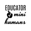 Educator Of Mini Humans SVG, PNG, JPG, PDF Files