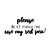 Please Don't Make Me Use My Red Pen SVG, PNG, JPG, PDF Files