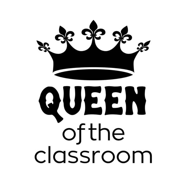 Queen Of The Classroom SVG, PNG, JPG, PDF Files