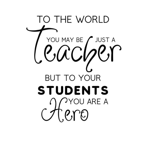 To The World You May Be Just A Teacher Quote SVG, PNG, JPG, PDF Files