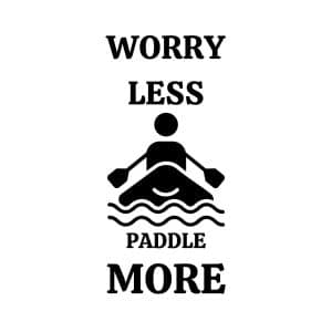 Worry Less Paddle More SVG, PNG, JPG, PDF Files