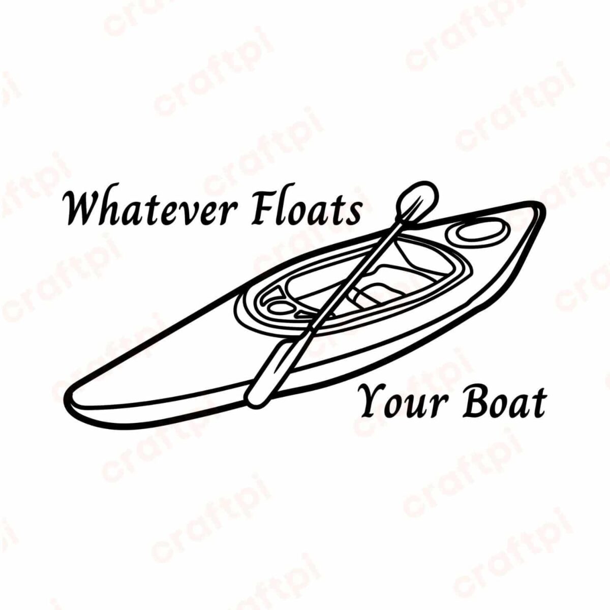 Whatever Floats Your Boat SVG, PNG, JPG, PDF Files